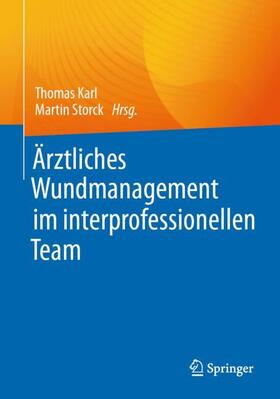 Storck / Karl |  Ärztliches Wundmanagement im interprofessionellen Team | Buch |  Sack Fachmedien