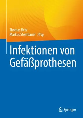 Steinbauer / Betz |  Infektionen von Gefäßprothesen | Buch |  Sack Fachmedien