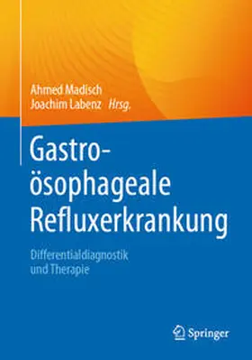 Madisch / Labenz |  Gastroösophageale Refluxerkrankung | eBook | Sack Fachmedien