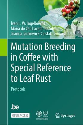 Ingelbrecht / Jankowicz-Cieslak / Silva |  Mutation Breeding in Coffee with Special Reference to Leaf Rust | Buch |  Sack Fachmedien