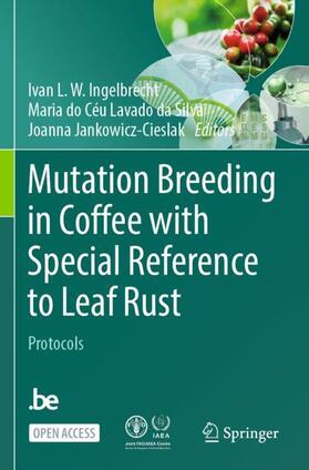 Ingelbrecht / Jankowicz-Cieslak / Silva |  Mutation Breeding in Coffee with Special Reference to Leaf Rust | Buch |  Sack Fachmedien