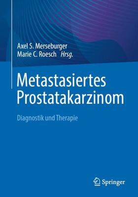 Roesch / Merseburger |  Metastasiertes Prostatakarzinom | Buch |  Sack Fachmedien