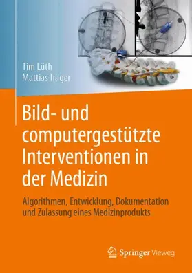 Träger / Lüth |  Bild- und computergestützte Interventionen in der Medizin | Buch |  Sack Fachmedien