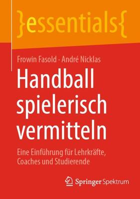 Nicklas / Fasold |  Handball spielerisch vermitteln | Buch |  Sack Fachmedien