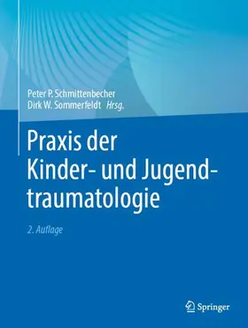 Sommerfeldt / Schmittenbecher |  Praxis der Kinder- und Jugendtraumatologie | Buch |  Sack Fachmedien