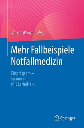 Wenzel |  Mehr Fallbeispiele Notfallmedizin | Buch |  Sack Fachmedien