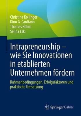 Kollinger / Eski / Cardiano |  Intrapreneurship ¿ wie Sie Innovationen in etablierten Unternehmen fördern | Buch |  Sack Fachmedien