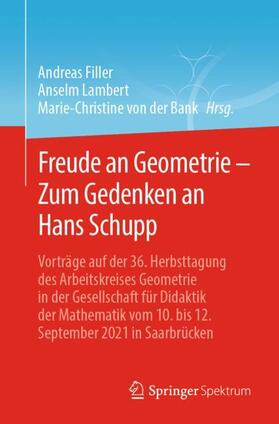 Filler / von der Bank / Lambert |  Freude an Geometrie ¿ Zum Gedenken an Hans Schupp | Buch |  Sack Fachmedien