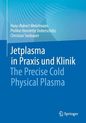 Metelmann / Doberschütz / Seebauer |  Jetplasma in Praxis und Klinik | Buch |  Sack Fachmedien
