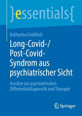 Grobholz |  Long-Covid-/Post-Covid-Syndrom aus psychiatrischer Sicht | Buch |  Sack Fachmedien