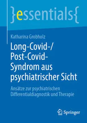 Grobholz |  Long-Covid-/Post-Covid-Syndrom aus psychiatrischer Sicht | eBook | Sack Fachmedien