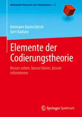 Kautschitsch / Kadunz |  Elemente der Codierungstheorie | eBook | Sack Fachmedien