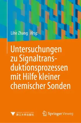 Zhang |  Untersuchungen zu Signaltransduktionsprozessen mit Hilfe kleiner chemischer Sonden | Buch |  Sack Fachmedien