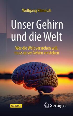 Klimesch |  Unser Gehirn und die Welt | Buch |  Sack Fachmedien