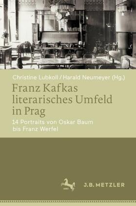 Neumeyer / Lubkoll | Franz Kafkas literarisches Umfeld in Prag | Buch | 978-3-662-67639-4 | sack.de