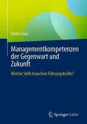 Sass |  Managementkompetenzen der Gegenwart und Zukunft | Buch |  Sack Fachmedien