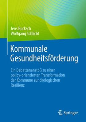 Schlicht / Bucksch |  Kommunale Gesundheitsförderung | Buch |  Sack Fachmedien