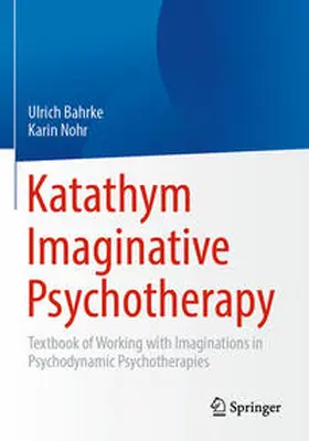 Nohr / Bahrke |  Katathym Imaginative Psychotherapy | Buch |  Sack Fachmedien