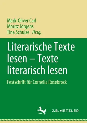 Carl / Schulze / Jörgens |  Literarische Texte lesen - Texte literarisch lesen | Buch |  Sack Fachmedien