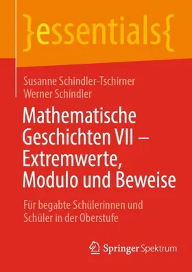 Schindler / Schindler-Tschirner |  Mathematische Geschichten VII ¿ Extremwerte, Modulo und Beweise | Buch |  Sack Fachmedien