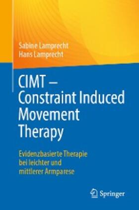 Lamprecht |  CIMT - Constraint Induced Movement Therapy | eBook | Sack Fachmedien