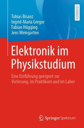 Bisanz / Weingarten / Gregor |  Elektronik im Physikstudium | Buch |  Sack Fachmedien