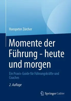 Zürcher |  Momente der Führung - heute und morgen | Buch |  Sack Fachmedien