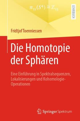 Toenniessen |  Die Homotopie der Sphären | Buch |  Sack Fachmedien