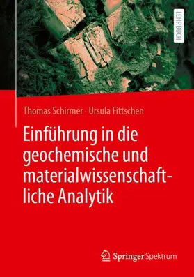 Fittschen / Schirmer | Einführung in die geochemische und materialwissenschaftliche Analytik | Buch | 978-3-662-67957-9 | sack.de