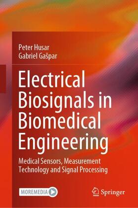 Gašpar / Husar |  Electrical Biosignals in Biomedical Engineering | Buch |  Sack Fachmedien