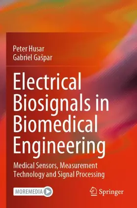 Gašpar / Husar |  Electrical Biosignals in Biomedical Engineering | Buch |  Sack Fachmedien