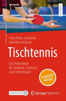 Binnenbruck / Klein-Soetebier |  Tischtennis ¿ Das Praxisbuch für Studium, Training und Freizeitsport | Buch |  Sack Fachmedien