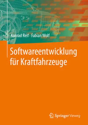 Wolf / Reif |  Softwareentwicklung für Kraftfahrzeuge | Buch |  Sack Fachmedien