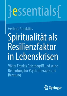 Sprakties |  Spiritualität als Resilienzfaktor in Lebenskrisen | Buch |  Sack Fachmedien