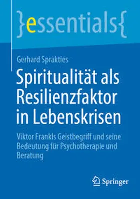 Sprakties |  Spiritualität als Resilienzfaktor in Lebenskrisen | eBook | Sack Fachmedien