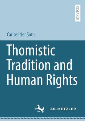 Isler Soto |  Thomistic Tradition and Human Rights | Buch |  Sack Fachmedien