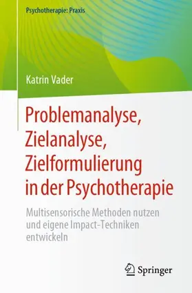 Vader |  Problemanalyse, Zielanalyse, Zielformulierung in der Psychotherapie | Buch |  Sack Fachmedien