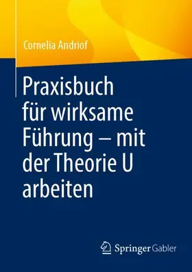 Andriof |  Praxisbuch für wirksame Führung ¿ mit der Theorie U arbeiten | Buch |  Sack Fachmedien