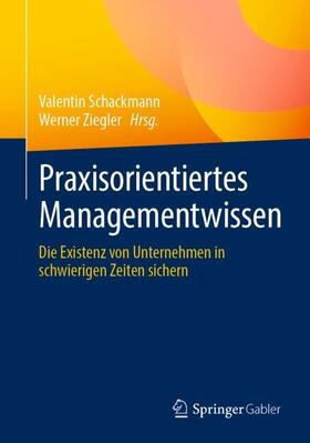 Ziegler / Schackmann |  Praxisorientiertes Managementwissen | Buch |  Sack Fachmedien