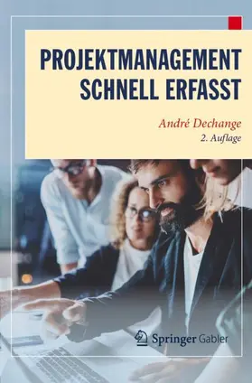 Dechange |  Projektmanagement ¿ Schnell erfasst | Buch |  Sack Fachmedien