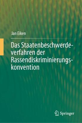 Eiken |  Das Staatenbeschwerdeverfahren der Rassendiskriminierungskonvention | Buch |  Sack Fachmedien