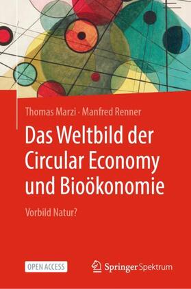 Renner / Marzi |  Das Weltbild der Circular Economy und Bioökonomie | Buch |  Sack Fachmedien