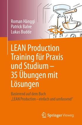 Hänggi / Budde / Balve |  LEAN Production Training für Praxis und Studium ¿ 35 Übungen mit Lösungen | Buch |  Sack Fachmedien