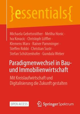 Gebetsroither / Marx / Honic |  Paradigmenwechsel in Bau- und Immobilienwirtschaft | Buch |  Sack Fachmedien