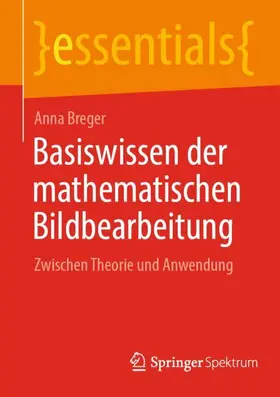 Breger |  Basiswissen der mathematischen Bildbearbeitung | Buch |  Sack Fachmedien