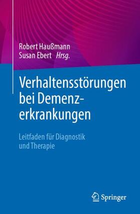 Ebert / Haußmann |  Verhaltensstörungen bei Demenzerkrankungen | Buch |  Sack Fachmedien