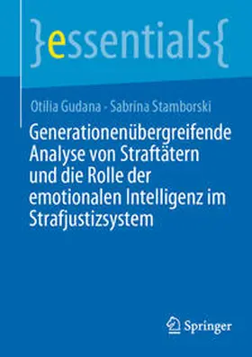 Gudana / Stamborski |  Generationenübergreifende Analyse von Straftätern und die Rolle der emotionalen Intelligenz im Strafjustizsystem | eBook | Sack Fachmedien