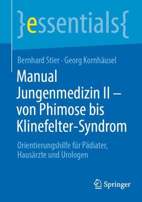 Kornhäusel / Stier |  Manual Jungenmedizin II - von Phimose bis Klinefelter-Syndrom | Buch |  Sack Fachmedien