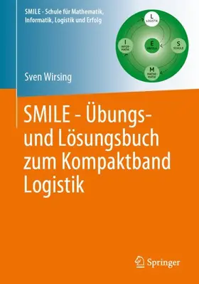 Wirsing |  SMILE - Übungs- und Lösungsbuch zum Kompaktband Logistik | Buch |  Sack Fachmedien