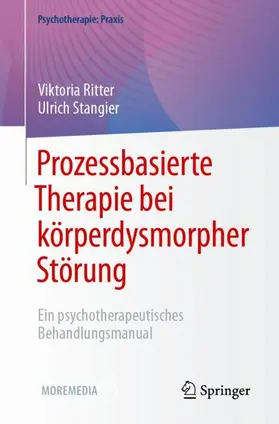 Stangier / Ritter |  Prozessbasierte Therapie bei körperdysmorpher Störung | Buch |  Sack Fachmedien